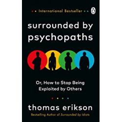 Surrounded by Psychopaths BY Thomas Erikson