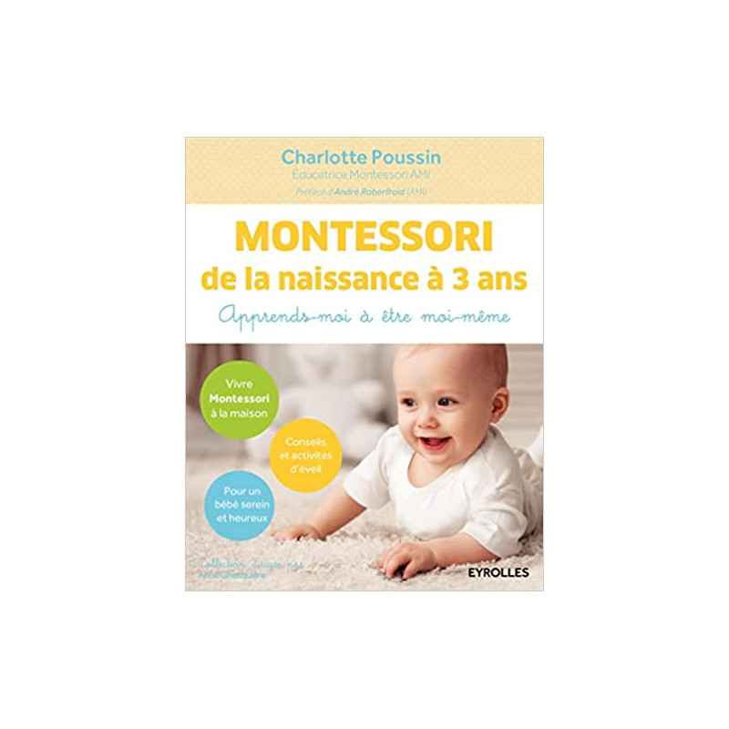 Montessori de la naissance à 3 ans: Apprends-moi à être moi-même9782212564266