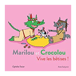 Marilou et Crocolou - Vive les bêtises9782330131838