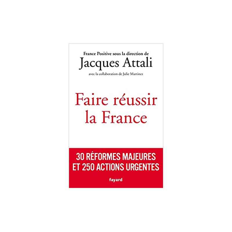 Faire réussir la France de Jacques Attali9782213721354