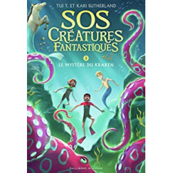 SOS Créatures fantastiques. Tome 3 - Le mystère du Kraken