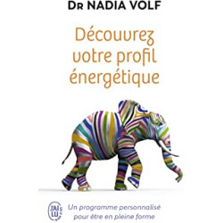 Découvrez votre profil énergétique . de Nadia Volf et François Dimberton