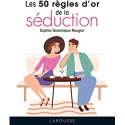 Les 50 règles d'or de la séduction de Sophie Dominique Rougier