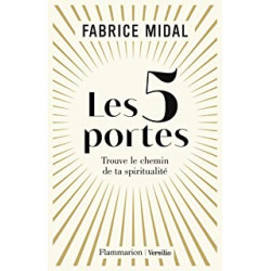 Les 5 portes: Trouve le chemin de ta spiritualité de Fabrice Midal9782080236760