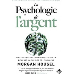 La psychologie de l'argent. de Morgan Housel
