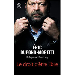 Le droit d'être libre de Éric Dupond-Moretti