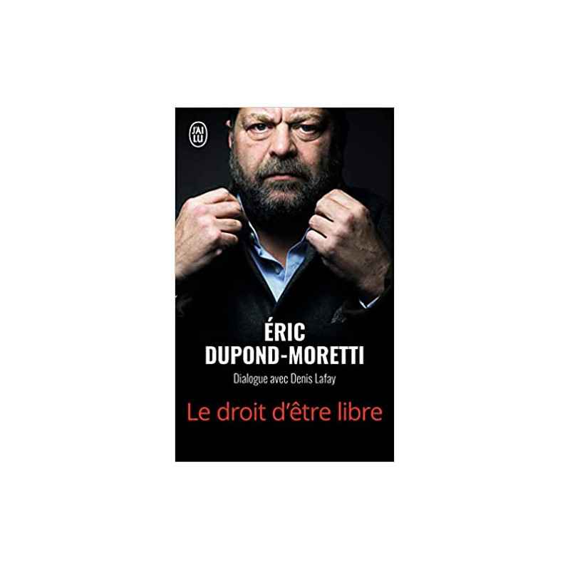 Le droit d'être libre de Éric Dupond-Moretti9782290210024