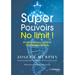 Super Pouvoirs No limit ! de Joseph Murphy