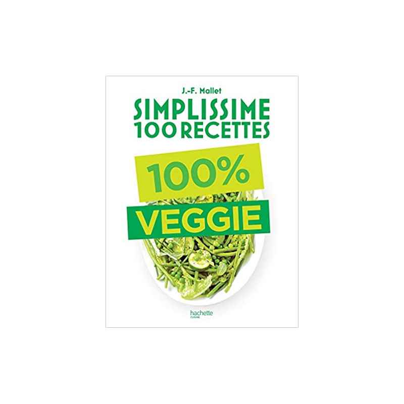 Simplissime 100 recettes : 100% Veggie de Jean-François Mallet9782019453862
