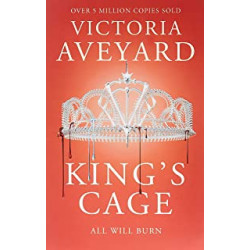 King's Cage: All will burn -  Victoria Aveyard