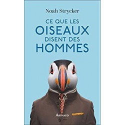Ce que les oiseaux disent des hommes  de Noah Strycker