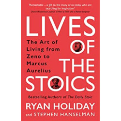 Lives of the Stoics by Ryan Holiday