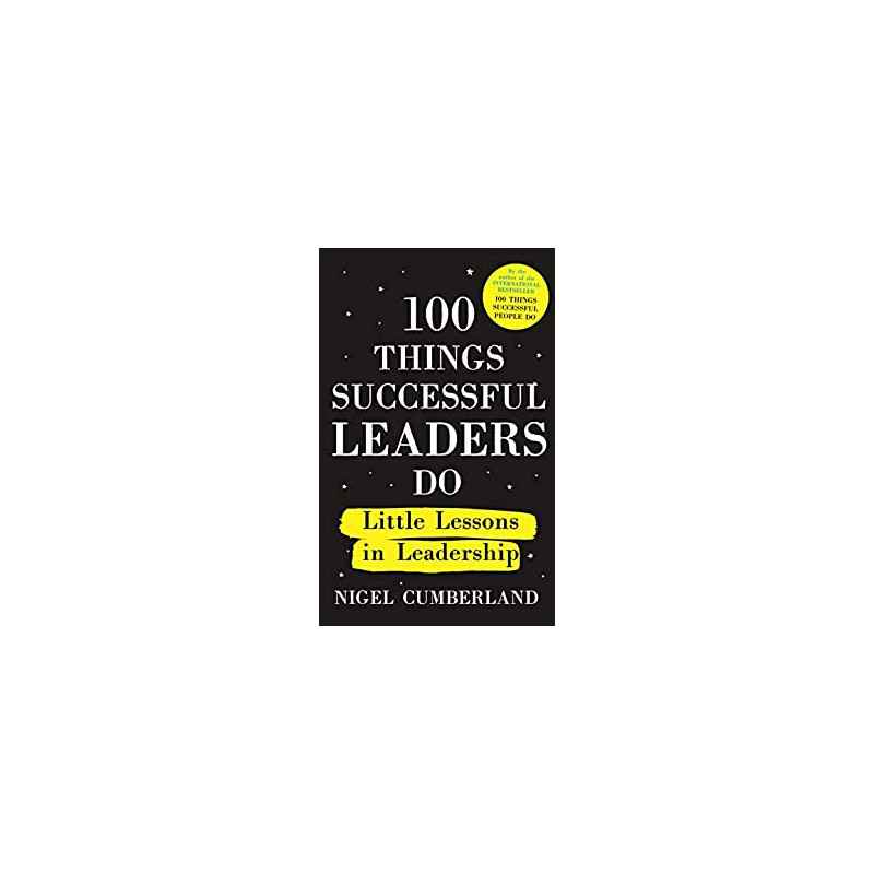 100 Things Successful Leaders Do de Nigel Cumberland9781529353310