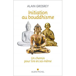 Initiation au bouddhisme. de Alain Grosrey