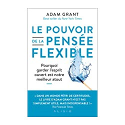 Le pouvoir de la pensée flexible de Adam Grant , Valentine Palfrey, et al. | 21 septembre 20219782379352386