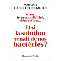 Stress, hypersensibilité, dépression... de Gabriel Perlemuter9782081470811