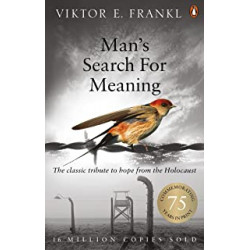 Man's Search For Meaning: The classic tribute to hope from the Holocaust (English Edition)9781846041242