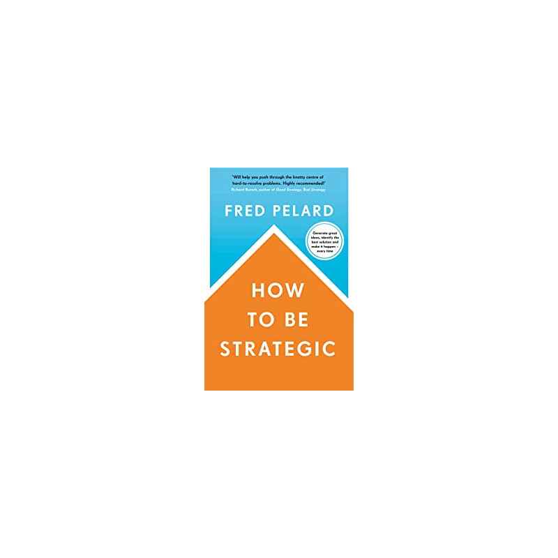 How to Be Strategic by Fred Pelard9780241423035