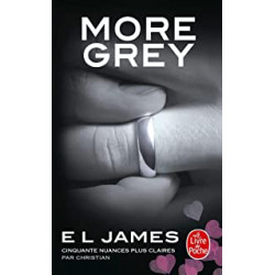 More Grey: Cinquante nuances plus claires par Christian de E L James