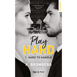 Play hard - Tome 1 Hard to handle de K. Bromberg Poche – 3 février 20229782755694246