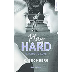 Play hard series - Tome 5 Hard to love de K. Bromberg9782755694550