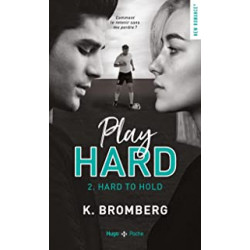 Play hard series - tome 2 Hard to hold de K. Bromberg