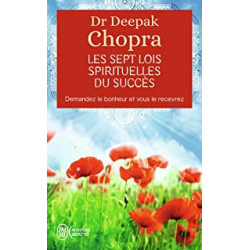 Les sept lois spirituelles du succès de Deepak Chopra