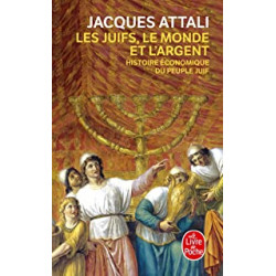 Les Juifs, le monde et l'argent de Jacques Attali