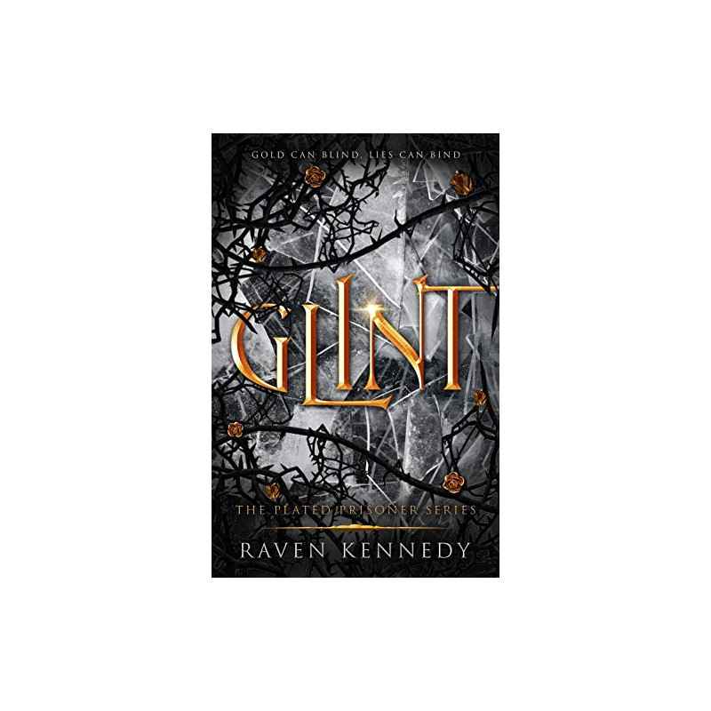 Glint (The Plated Prisoner Series Book 2) by Raven Kennedy9781405955041