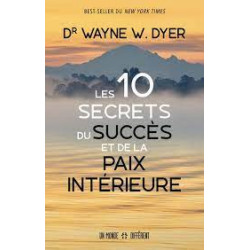 Les 10 secrets du succès et de la paix intérieure9782924973714