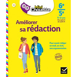 Mini Chouette Améliorer sa rédaction 6e/ 5e: cahier de soutien en français