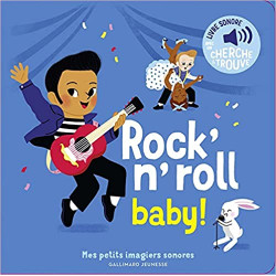 Rock'n'roll baby! • Mes petits imagiers sonores