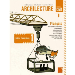 Archilecture Français CM1 - Cahier d'exercices 1
