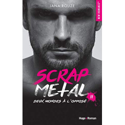 Scrap metal - tome 2 Deux mondes à l'opposé  de Jana Rouze