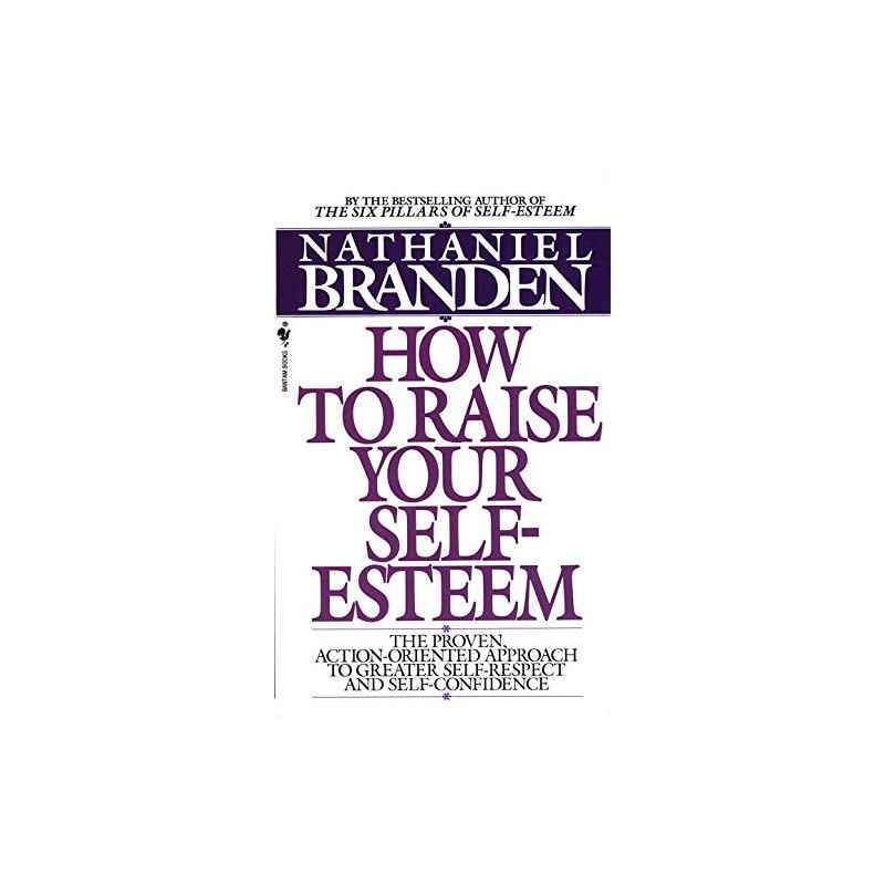 How to Raise Your Self-Esteem: de Nathaniel Branden9780553266467