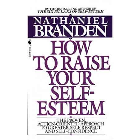 How To Raise Your Self-Esteem: De Nathaniel Branden