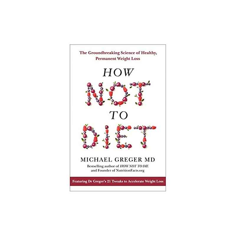 How Not to Diet  de Michael Greger9781509893089
