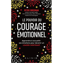 Le pouvoir du courage émotionnel de Peter Bregman