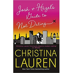 Josh and Hazel's Guide to Not Dating de Christina Lauren9780349421872