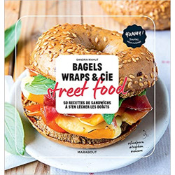 Bagels, wraps et cie - Street food de Sandra Mahut