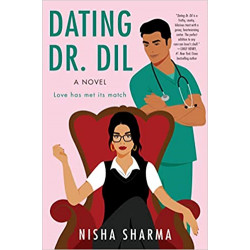 Dating Dr. Dil: A Novel de Nisha Sharma
