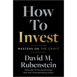 How to Invest: Masters on the Craft de David M. Rubenstein