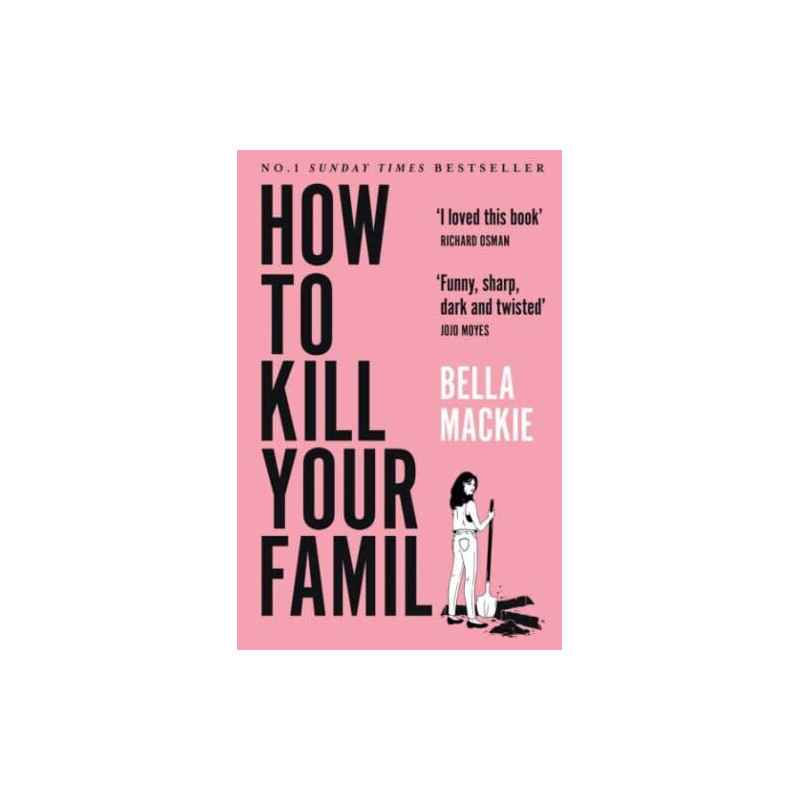 How To Kill Your Family de Bella Mackie9780008365943