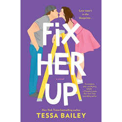Fix Her Up: A Novel de Tessa Bailey9780062872838