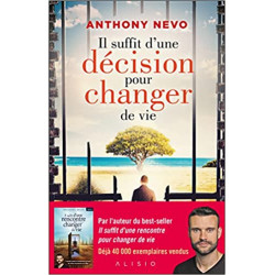 Il suffit d'une décision pour changer de vie de Anthony Nevo