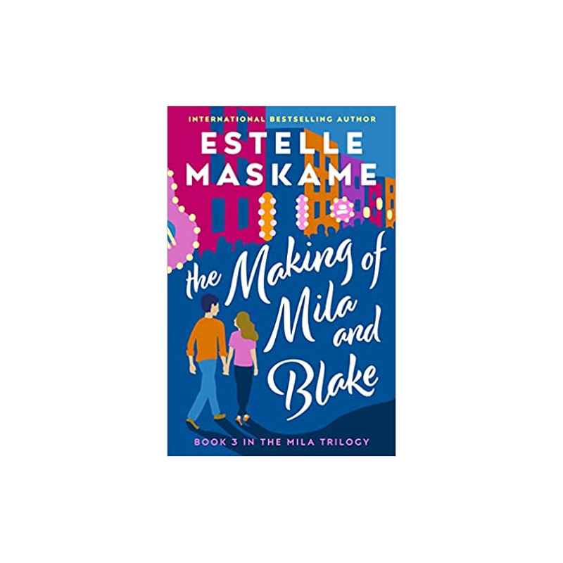 The Making of Mila and Blake de Estelle Maskame9781785303777
