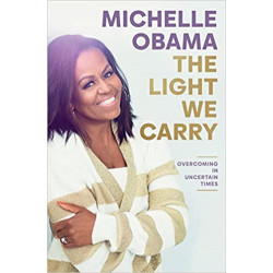 The Light We Carry: Overcoming In Uncertain Times de Michelle Obama9780241621240