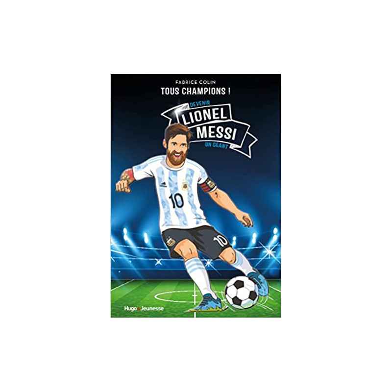 Lionel Messi - Tous champions: Devenir un géant9782755662627