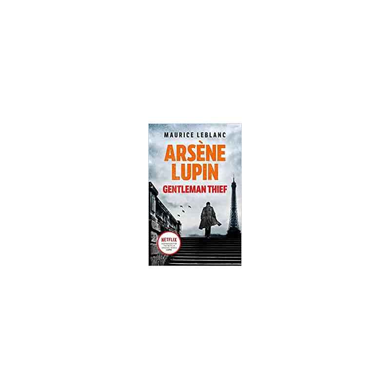 Arsène Lupin, Gentleman-Thief- the inspiration behind the hit Netflix TV series, LUPIN Broché – 29 avril 20219781398706248