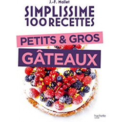 Simplissime 100 recettes Petits et gros gâteaux de Jean-François Mallet